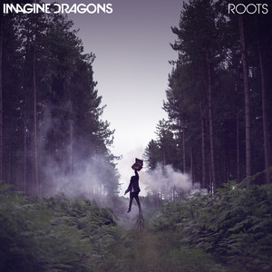 Roots - Imagine Dragons | Song Album Cover Artwork