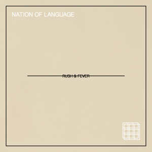 Rush & Fever - Nation of Language