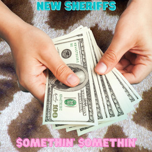 Somethin' Somethin' - New Sheriffs | Song Album Cover Artwork
