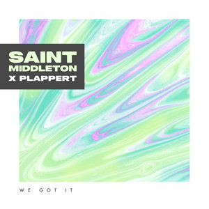 We Got It - Saint Middleton