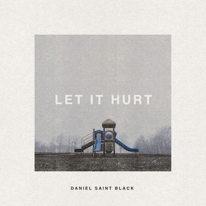 Let It Hurt DANIEL SAINT BLACK | Album Cover