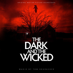The Dark and the Wicked (Original Motion Picture Soundtrack) - Album Cover