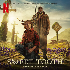 Sweet Tooth: Season 1 (Soundtrack from the Netflix Series) - Album Cover