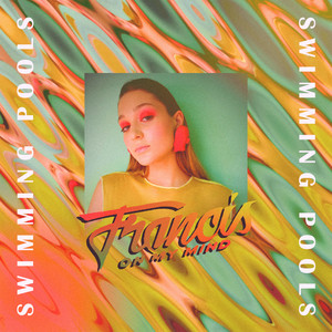 Swimming Pools - Francis On My Mind | Song Album Cover Artwork