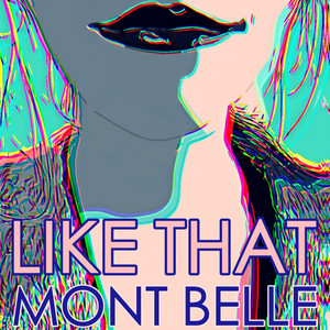 Like That - Mont Belle | Song Album Cover Artwork