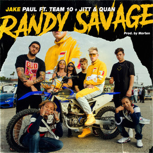 Randy Savage (feat. Team 10, Jitt & Quan) - Jake Paul