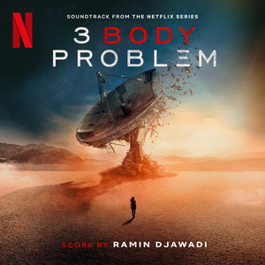 3 Body Problem - Ramin Djawadi