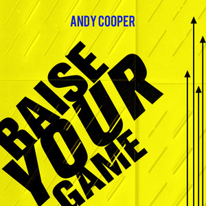 You Better Raise Your Game - Andy Cooper | Song Album Cover Artwork