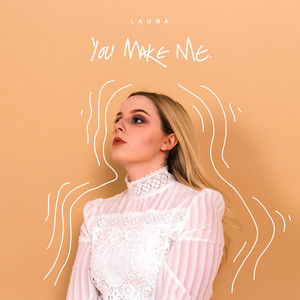 You Make Me - Launa | Song Album Cover Artwork