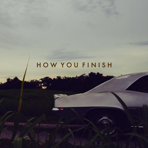 How You Finish - Nick Wayne