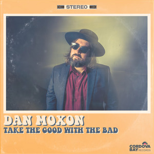 Take The Good With The Bad Dan Moxon | Album Cover