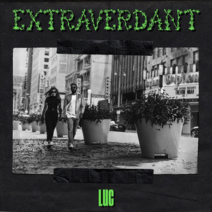 Extraverdant - LUC | Song Album Cover Artwork