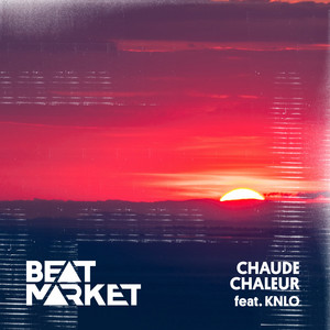 Chaude chaleur (feat. KNLO) Beat Market | Album Cover