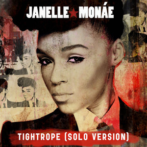 Tightrope - The Solo Version - Janelle Monáe | Song Album Cover Artwork