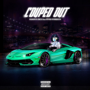 Couped Out (feat. Fivio Foreign) Famous Dex | Album Cover