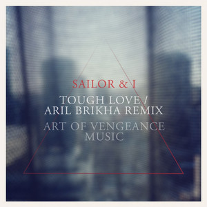 Tough Love - Aril Brikha Remix - Sailor & I | Song Album Cover Artwork
