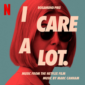 I Care a Lot (Music from the Netflix Film) - Album Cover
