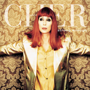 Strong Enough - Cher | Song Album Cover Artwork