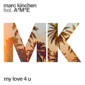 My Love 4 U (feat. A*M*E) - MK | Song Album Cover Artwork
