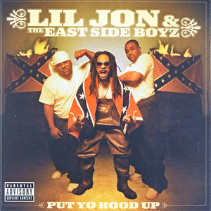 Put Yo Hood Up - Lil Jon & The East Side Boyz | Song Album Cover Artwork
