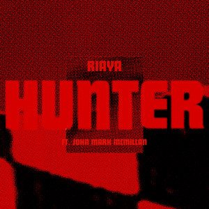 Hunter (feat. John Mark McMillan) - RIAYA