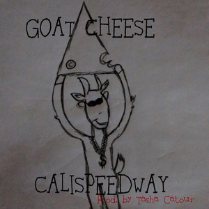 Goat Cheese - Calispeedway | Song Album Cover Artwork