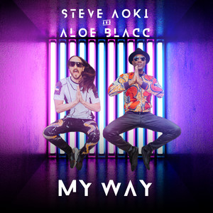 My Way (Steve Aoki & Aloe Blacc) - Steve Aoki | Song Album Cover Artwork