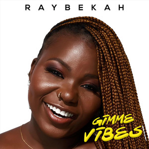 Gimme Vibe - Raybekah