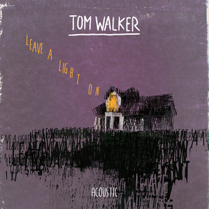 Leave a Light On - Acoustic - Tom Walker | Song Album Cover Artwork