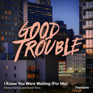 I Knew You Were Waiting (For Me) - From "Good Trouble" - Emma Hunton