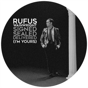 Signed, Sealed, Delivered (I'm Yours) - Rufus Wainwright | Song Album Cover Artwork