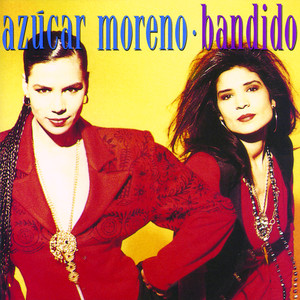 Bandido - Azucar Moreno | Song Album Cover Artwork