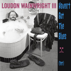 I Knew Your Mother Loudon Wainwright III | Album Cover