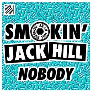 Nobody - Smokin' Jack Hill | Song Album Cover Artwork