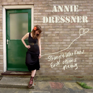 Strangers Who Knew Each Other's Names - Annie Dressner