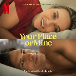 Your Place or Mine (Soundtrack from the Netflix Film) - Album Cover