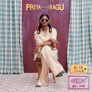 Good Love 2.0 - Priya Ragu