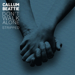 Don't Walk Alone - Stripped Callum Beattie | Album Cover