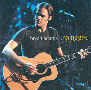 If Ya Wanna Be Bad, Ya Gotta Be Good/Let's Make a Night to Remember (MTV Unplugged Version) - Bryan Adams