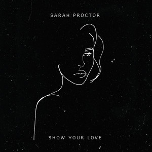 Show Your Love Sarah Proctor | Album Cover