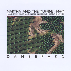 Danseparc (Every Day It's Tomorrow) - Martha and the Muffins | Song Album Cover Artwork