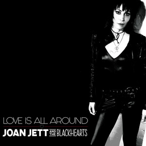Love Is All Around - Joan Jett & the Blackhearts | Song Album Cover Artwork