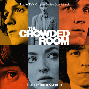 The Crowded Room (Apple TV+ Original Series Soundtrack) - Album Cover