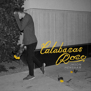 Calabasas Rose - Jason Henshaw | Song Album Cover Artwork