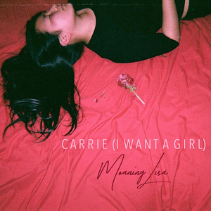 Carrie (I Want a Girl) - Moaning Lisa