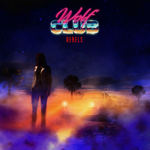 Rebels - W O L F C L U B | Song Album Cover Artwork
