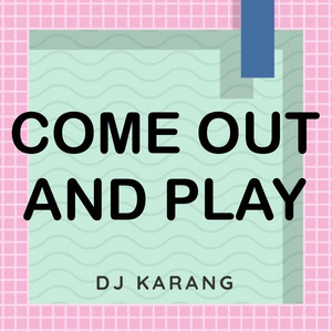 Come Out And Play (Instrumental Version Originally Performed By Billie Eilish) - DJ Karang | Song Album Cover Artwork
