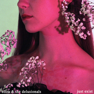 Just Exist Eliza & The Delusionals | Album Cover