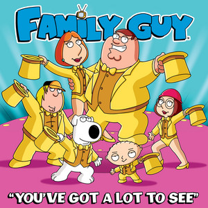 You've Got a Lot to See - From "Family Guy" Cast - Family Guy | Album Cover