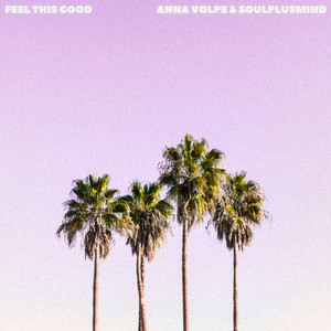 Feel This Good - Anna Volpe & Soulplusmind